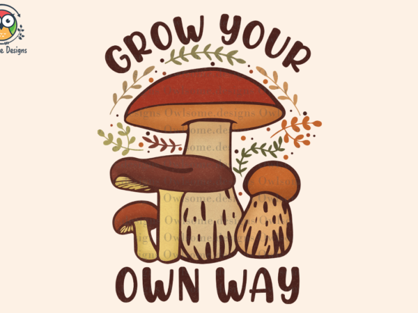 Grow your own way sublimation t shirt design template
