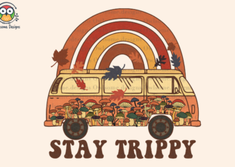 Stay trippy Sublimation Design