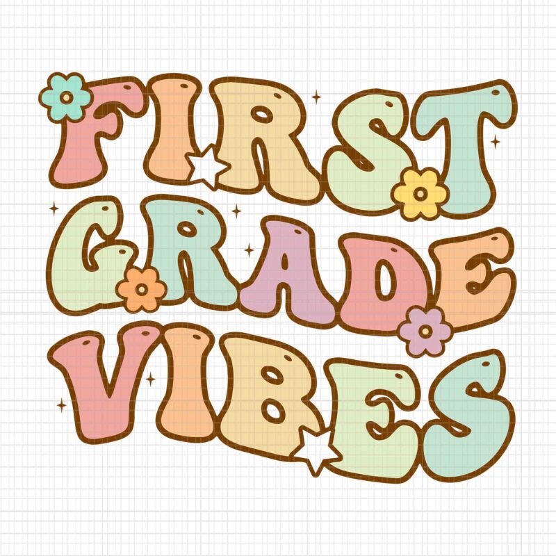 Back To School First Grade Vibes Student Teacher Retro Svg, First Grade Vibes Svg, Back To School Svg, School Svg, Teacher Svg