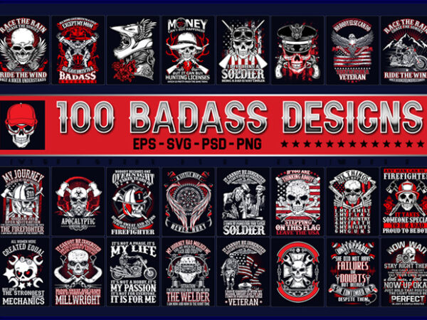 T-shirt designs 100 badass | skull bundle design | veteran bundle designs | 2nd amendment bundleclipart | biker design bundle vector | badass bundle t-shirt design