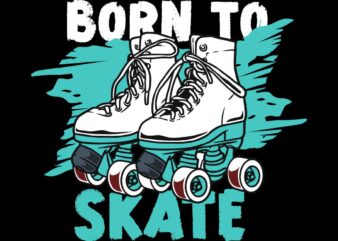 Born to Skate T-Shirt Design, Skate tshirt design vector , skate vector graphic t-shirt design , skate or die vector t-shirt design,skate graphic tshirt design ,skate halloween vector tshirt design