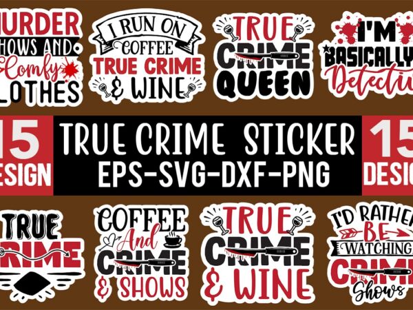 True crime sticker design bundle