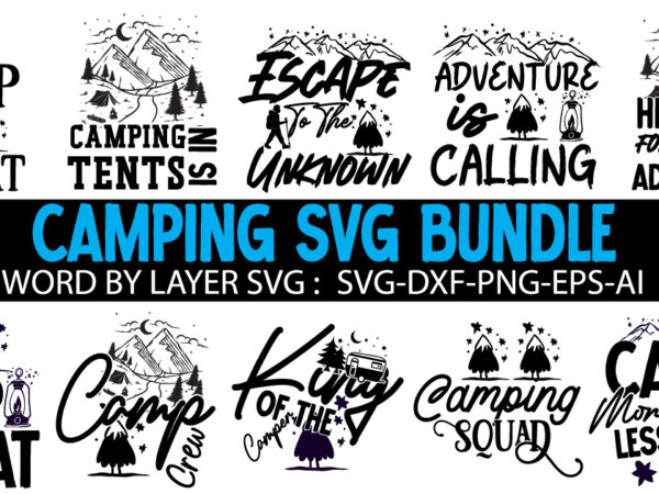Camping svg bundle , camping 20 t-shirt design , camping 120 t-shirt design , camping svg mega bundle , camping svg mega bundle quotes ,adventure tshirt mega bundle ,camping 80