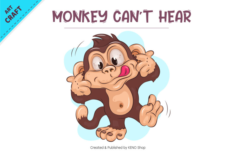 Cartoon Monkey Can’t Hear. Crafting, Sublimation.