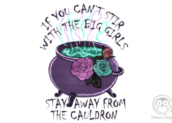 Stay away from the cauldron t shirt template vector