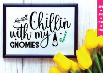 Chillin with my gnomies svg,Chillin with my gnomies,Chillin with my gnomies png, Gnome Svg, Gnome ,Christmas Gnome Svg, Christmas Gnome, Christmas, Merry Christmas, Gnomes, Gnome Bundle ,Cricut Svg Files, For