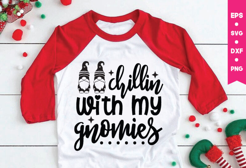 Chillin with my gnomies svg,Chillin with my gnomies,Chillin with my gnomies png, Gnome Svg, Gnome ,Christmas Gnome Svg, Christmas Gnome, Christmas, Merry Christmas, Gnomes, Gnome Bundle ,Cricut Svg Files, For