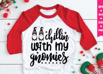 Chillin with my gnomies svg,Chillin with my gnomies,Chillin with my gnomies png, Gnome Svg, Gnome ,Christmas Gnome Svg, Christmas Gnome, Christmas, Merry Christmas, Gnomes, Gnome Bundle ,Cricut Svg Files, For t shirt vector file
