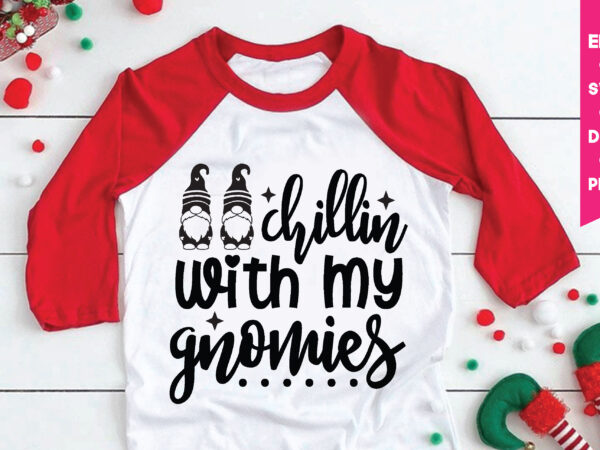Chillin with my gnomies svg,chillin with my gnomies,chillin with my gnomies png, gnome svg, gnome ,christmas gnome svg, christmas gnome, christmas, merry christmas, gnomes, gnome bundle ,cricut svg files, for t shirt vector file