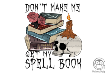 Don’t make me get my spell book t shirt vector illustration