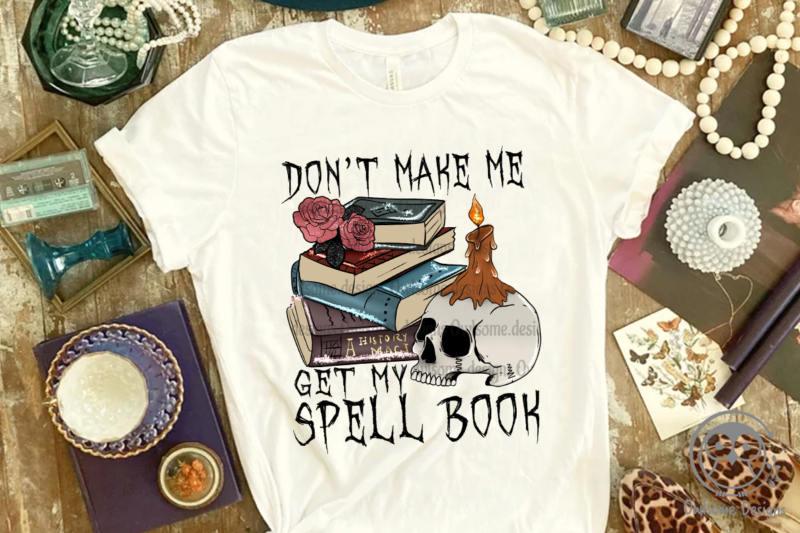 Don’t make me get my spell book