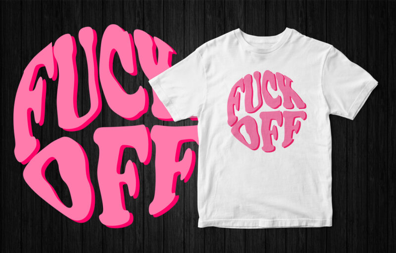 FUCK OFF FEMME typography t-shirt design