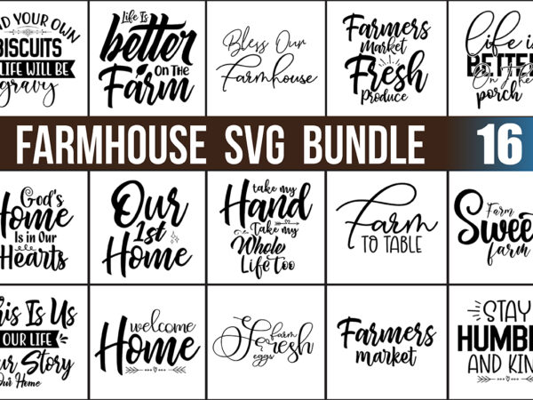 Farmhouse svg bundle t shirt graphic design