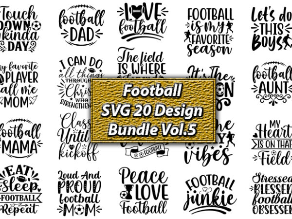 Football svg design bundle vol.5, football t-shirt, football design,football svg bundle, football t-shirt, football design, football t-shirt design,football svg,football svg vector,football mom svg bundle,sublimation, sports svg bundle, silhouette cricut svg