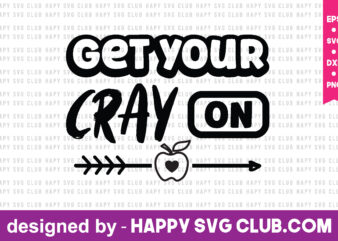 Get Your Cray On t shirt design template