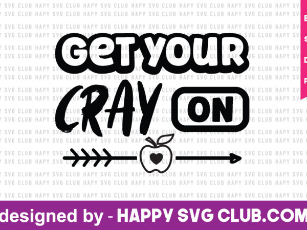 Get your cray on t shirt design template