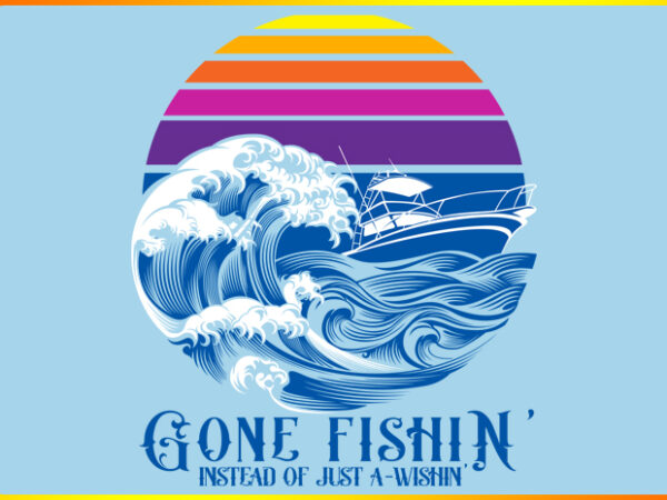 Gone fishin t shirt design template