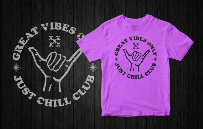 Great Vibes only, just chill club, typography, Chill Typography, t-shirt design