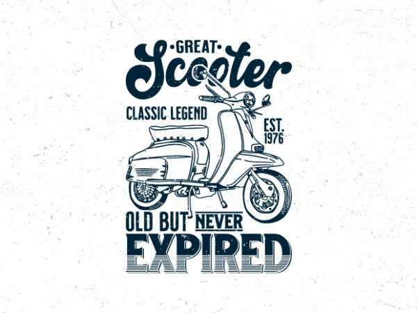 Great scooter classic legend, old but never expired, vintage scooter t-shirt design