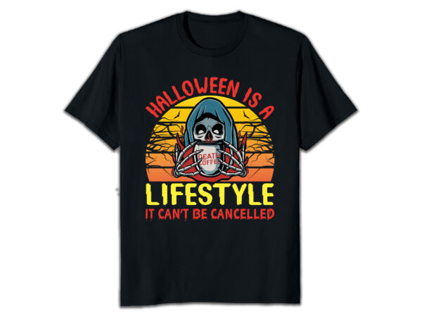 Halloween is a lifestyle it can’t be cancelled graphic t shirt