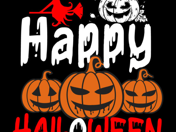 Happy halloween t-shirt design , happy halloween svg cut file , halloween t shirt bundle, halloween t shirts bundle, halloween t shirt company bundle, asda halloween t shirt bundle, tesco