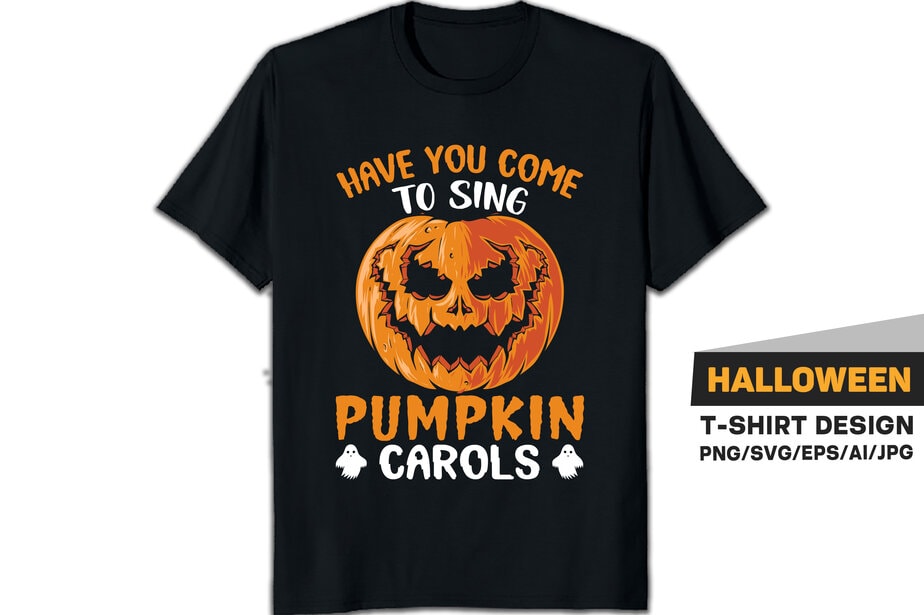 Have you come to sing pumpkin carols halloween t-shirt with pumpkin and ghost