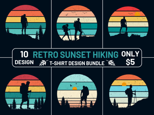 Hiking t shirt design bundle, retro vintage sunset hiking t shirt design bundle, retro sunset mountain hiking t shirt design bundle, outdoor, adventure, hiking t shirt design