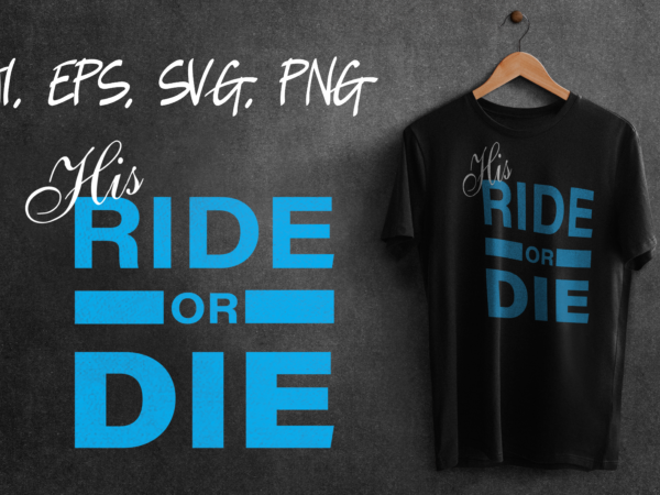 His Ride or Die Funny Motorcycle Horse Biker Rider Ready to Print T-shirt Design