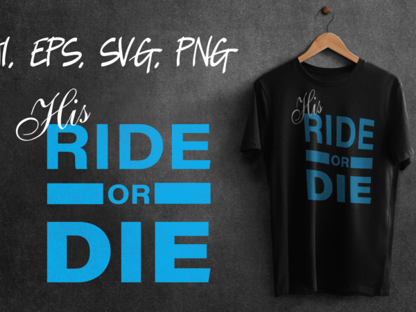 His ride or die funny motorcycle horse biker rider ready to print t-shirt design