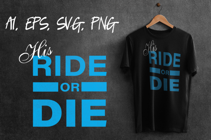 His Ride or Die Funny Motorcycle Horse Biker Rider Ready to Print T-shirt Design