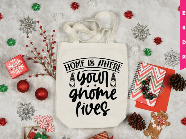 Home is where your gnome lives svg,home is where your gnome lives, gnome svg, gnome ,christmas gnome svg, christmas gnome, christmas, merry christmas, gnomes, gnome bundle ,cricut svg files, for graphic t shirt