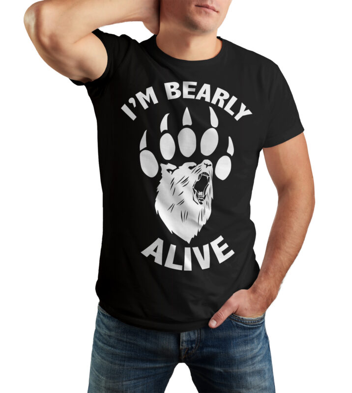 I’m Bearly Alive Funny Bear Meme Ready To Print T-shirt Design | Daddy Bear | Mom Bear | Brother Bear | Sister Bear
