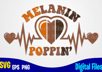 Melanin Poppin Heartbeat svg, png, Black Girls magic, Melanin sublimation and cut design