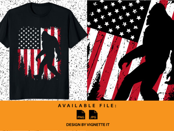 Bigfoot 4th of july american usa flag patriotic shirt print template, usa independence day shirt design