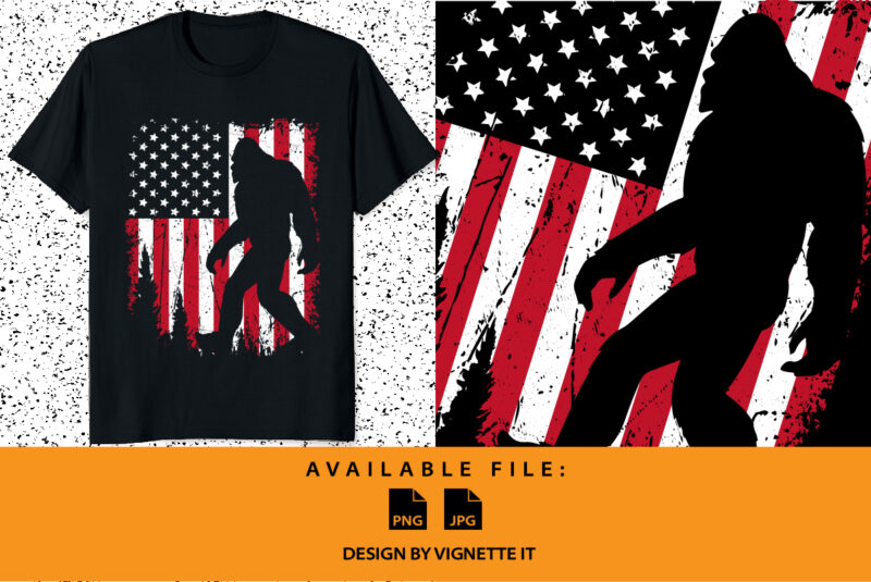 Bigfoot 4th of July American USA Flag Patriotic shirt print template, USA independence day shirt design