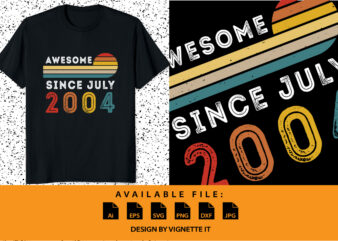 Awesome Since July 2004 18 Year Old 18th Birthday shirt print template, Vintage retro sunset vector, Birthday boy and girls shirt design