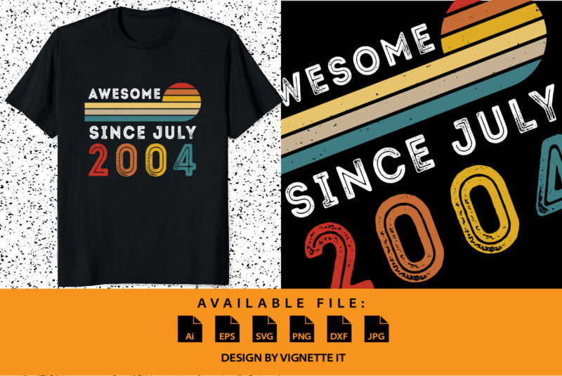 Awesome Since July 2004 18 Year Old 18th Birthday shirt print template, Vintage retro sunset vector, Birthday boy and girls shirt design