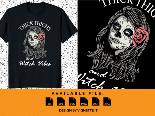 Thick thighs witch vibes halloween shirt print template, skelton skull vector with rose, women ghost scary loves tattoo face vector