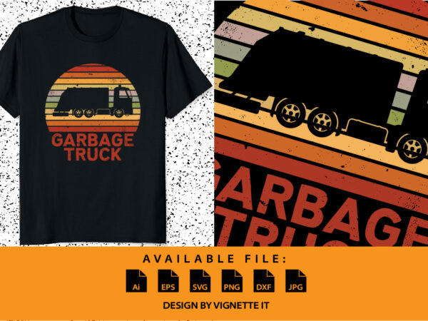 Vintage retro garbage truck recycling trash shirt print template t shirt vector art