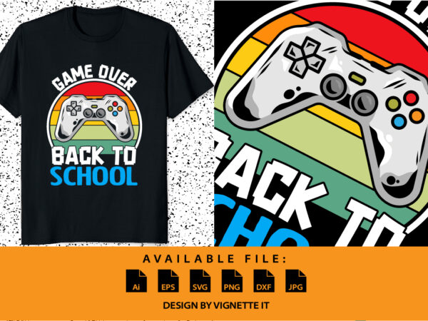 Game over back to school funny teacher student shirt print template, video gamer controller joystick vector, vintage sunset background