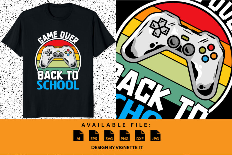 Game over back to school funny teacher student shirt print template, video gamer Controller joystick vector, vintage sunset background