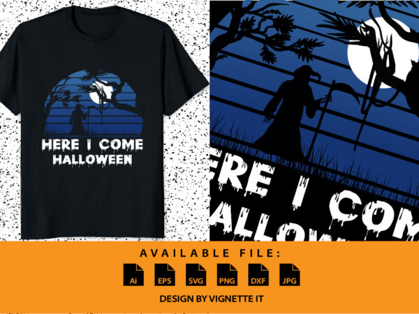 Here i come halloween happy halloween shirt print template, pumpkin halloween tree bats witch scary themed texture background, dark night vector design