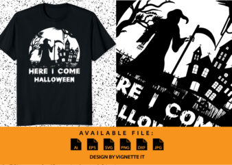 Here I come Halloween Happy Halloween shirt print template, Pumpkin Halloween tree bats witch scary themed texture background, Dark night vector design