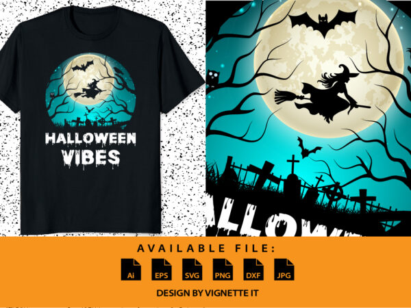 Halloween vibes happy halloween shirt print template, pumpkin halloween tree bats witch scary themed texture background, dark night vector design