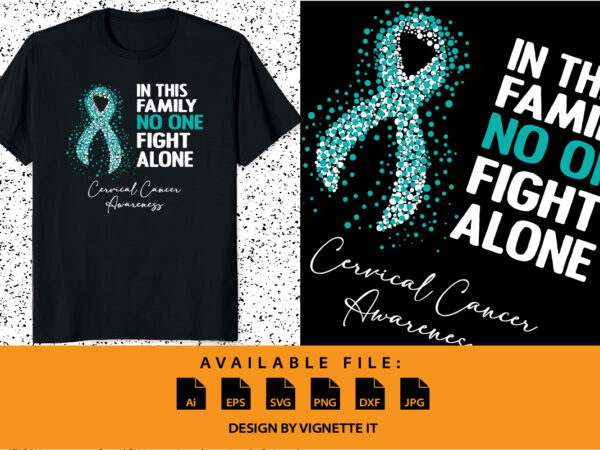 In this family no one fight alone cervical cancer awareness, cancer awareness shirt print template, cervical cancer, vector clipart ribbon