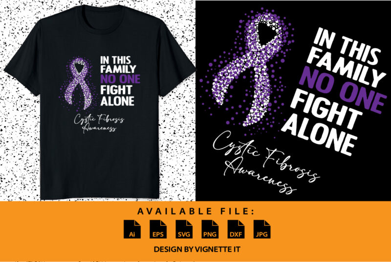 In this family no one fight alone cystic fibrosis awareness, Chron’s disease, cancer awareness Shirt print template, vector clipart purple ribbon