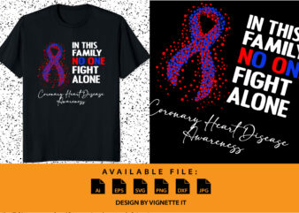 In this family no one fight alone coronary heart disease awareness, cancer awareness Shirt print template, vector clipart red blue ribbon