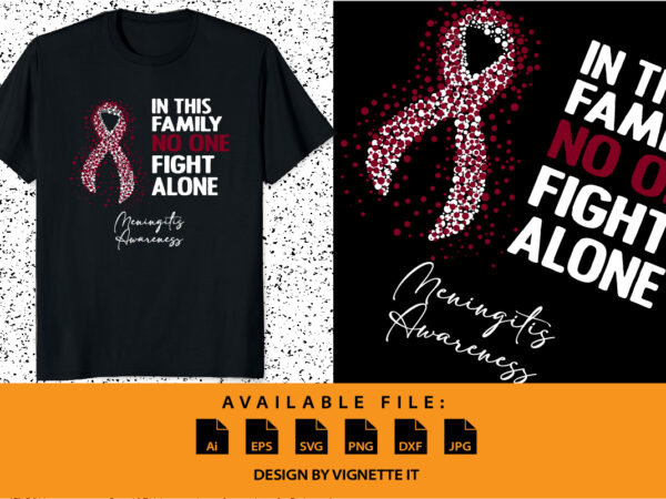 In this family no one fight alone meningitis awareness, cancer awareness shirt print template, vector clipart burgundy ribbon