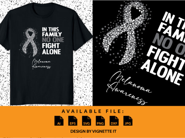 In this family no one fight alone melanoma awareness, cancer awareness shirt print template, vector clipart black ribbon