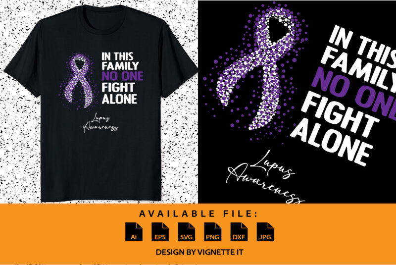 In this family no one fight alone lupus awareness, cancer awareness Shirt print template, vector clipart purple ribbon